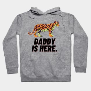 Daddy is here. Hoodie